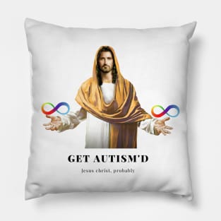 jesus said get autism'd Pillow