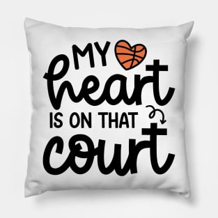 My Heart Is On That Court Basketball Mom Cute Funny Pillow