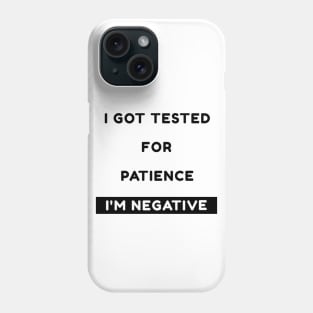 No patience at all! Phone Case