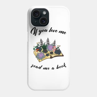 If you love me, read me a book - a magical forest book Phone Case