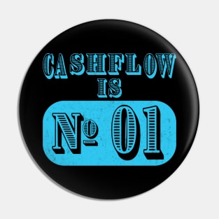 Cashflow is No 01 Pin