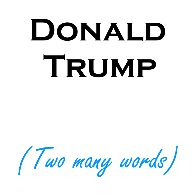 President Donald Trump words by FranciscoCapelo