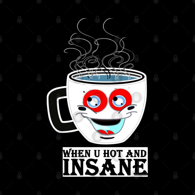 when you are hot and insane by loulousworld