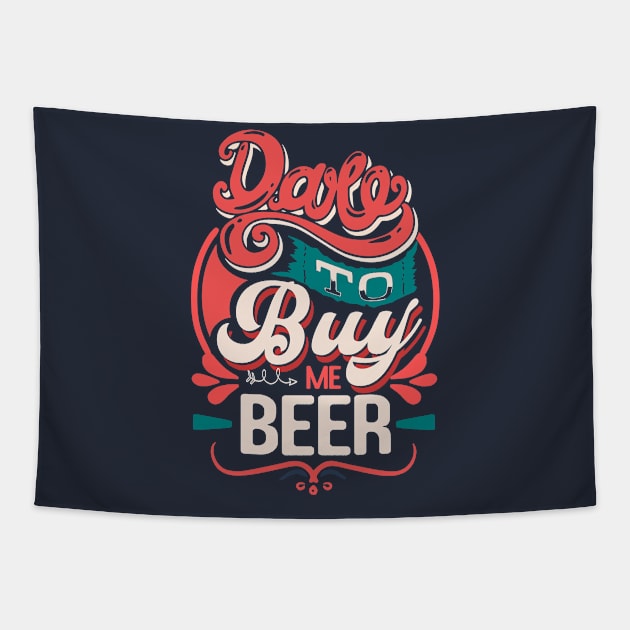 Dare to buy me beer funny quote Tapestry by SpaceWiz95