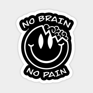 No brain no pain Magnet