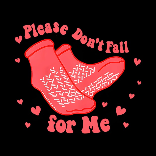 Dont Fall For Me Valentines Day Non Slip Socks Nurse by jadolomadolo