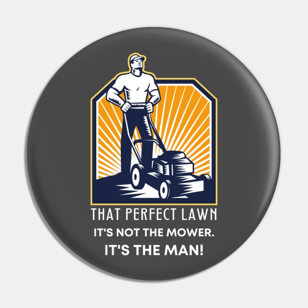 Funny That Perfect Lawn Mowing Gift For Dad Pin by TeesForThee