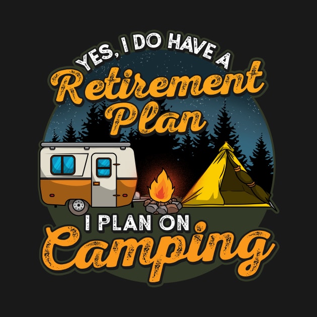 Camping Retirement Camper Camp by KAWAIITEE