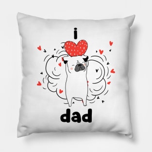 Pug Dog I Love Dad Pillow