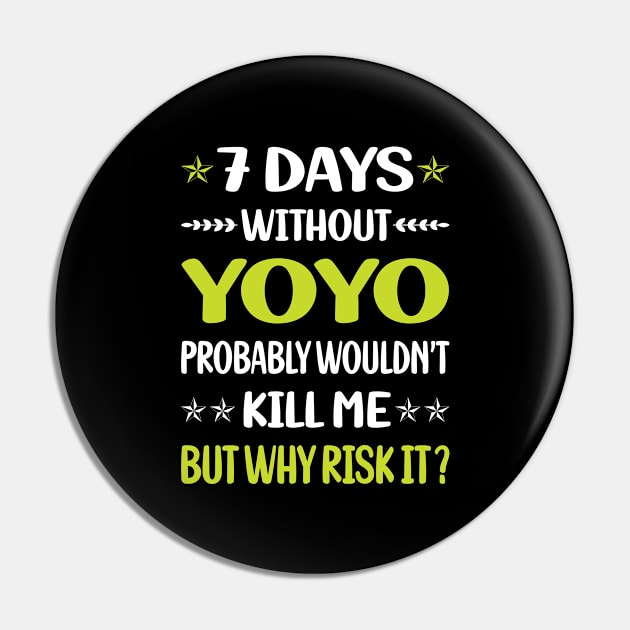 Funny 7 Days Without YoYo Yo-Yo Pin by Happy Life