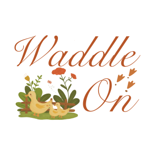 Waddle on! T-Shirt