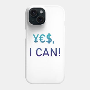 YES, I CAN! Phone Case