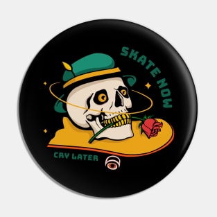 skate now, cry later Pin