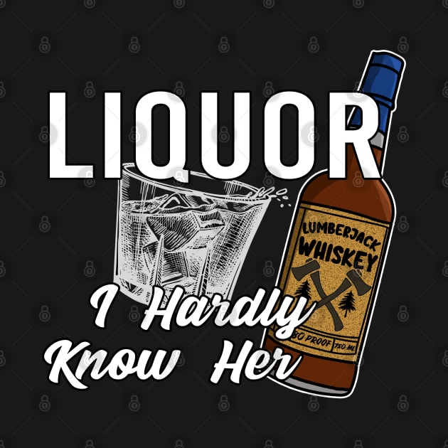 Liquor I Hardly Know Her Lick Her Dad Joke by shanestillz