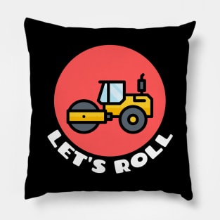 Let's Roll | Steamroller Pun Pillow