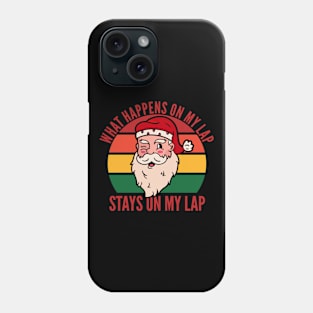 What Happens On Santa's Lap Stays Christmas Funny Rude Gift Phone Case