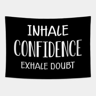 Meditation - Inhale Confidence exhale doubt Tapestry