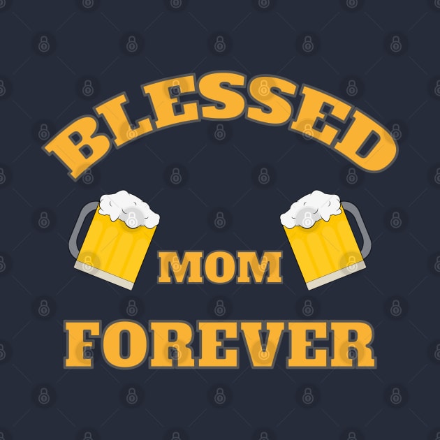 Beer Bless Mom by ulunkz