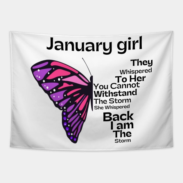 They Whispered To Her You Cannot Withstand The Storm, January birthday girl Tapestry by JustBeSatisfied