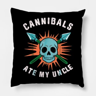 Cannibs ate my uncle Pillow