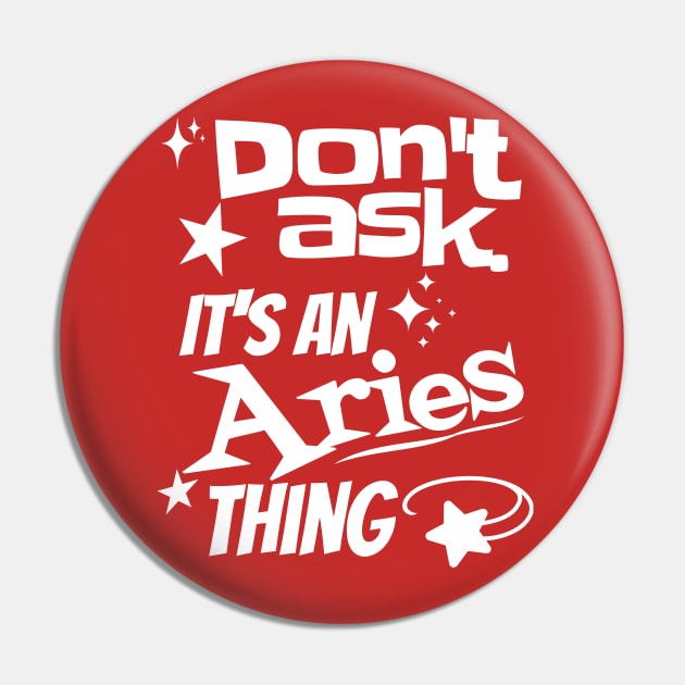 It's an Aries Thing Pin by Skyborne Designs