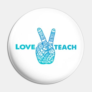 Love Peace Teach, Love To Teach - Boho Hand Pin