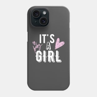It's a Girl! Phone Case