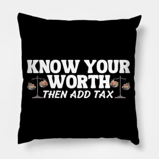 Know Your Worth Then Add Tax Pillow