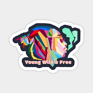 Young wild and free Magnet
