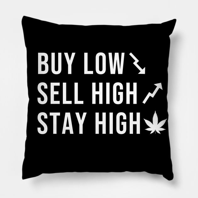 Buy low, sell high, stay high! Pillow by wondrous