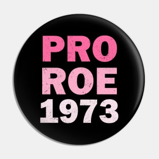 Pro Roe 1973 Pin