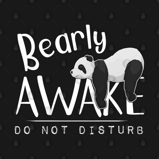 Bearly Awake Don't Disturb Sleepy Panda Pun Sleeping by SkizzenMonster