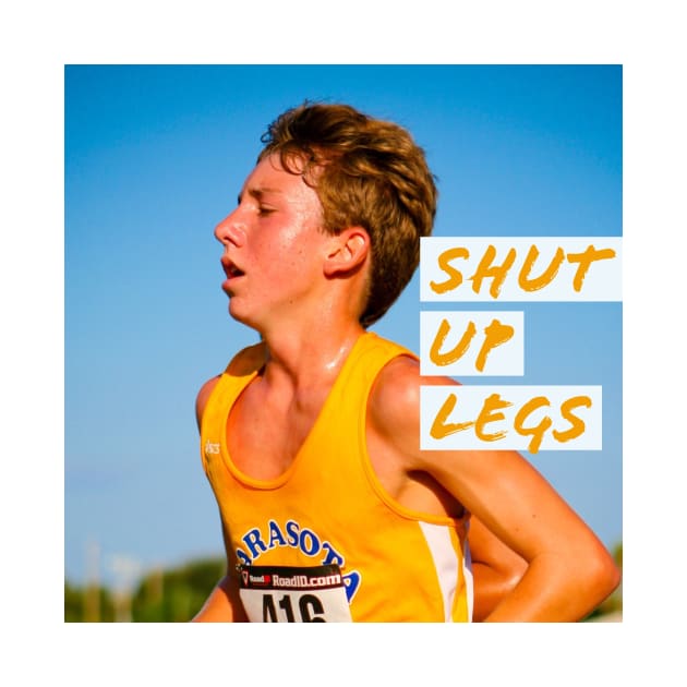 Shut Up Legs (Running) by coexistcyclists