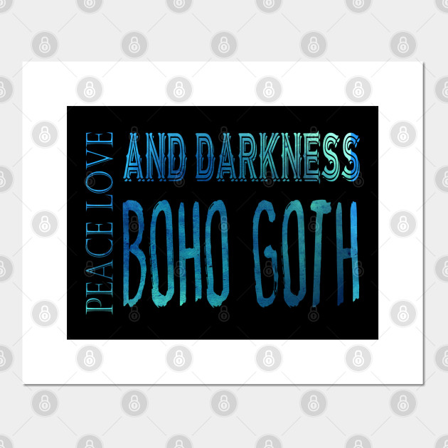 Peace Love And Darkness Boho Goth Bohemian Goth Dark Hippie Gothic Blue Aqua Teal Bohemian Posters And Art Prints Teepublic See more ideas about dark bohemian, boho goth, boho fashion bohemian. teepublic