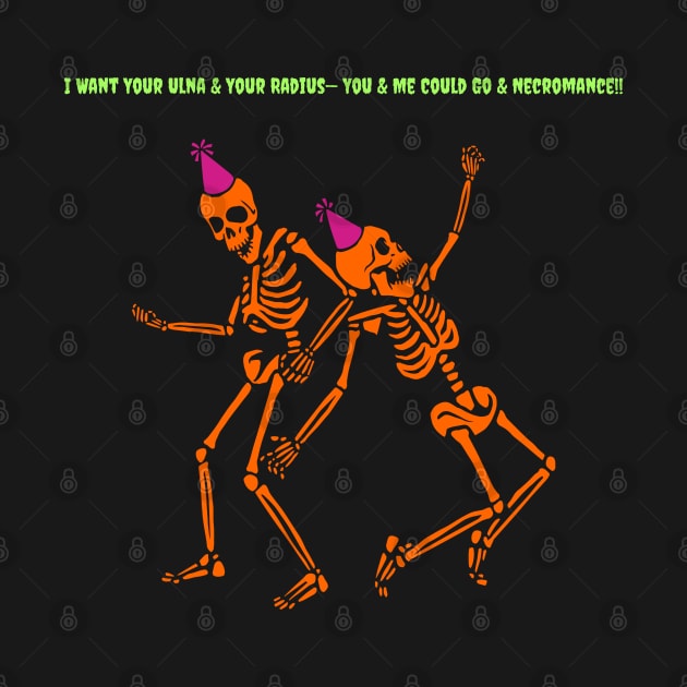 “You & Me Could Go & Necromance!” Dance Party Skeletons by Tickle Shark Designs