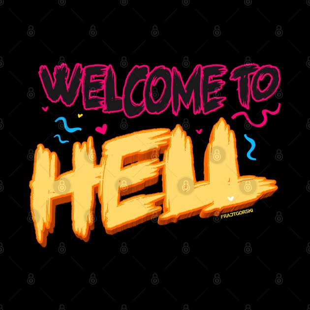 Welcome to hell by Frajtgorski