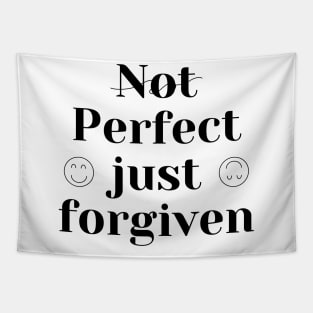 Not Perfect Just Forgiven T-Shirts Tapestry