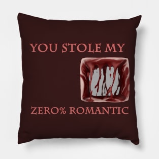 You stole my heart: 0% romantic Pillow