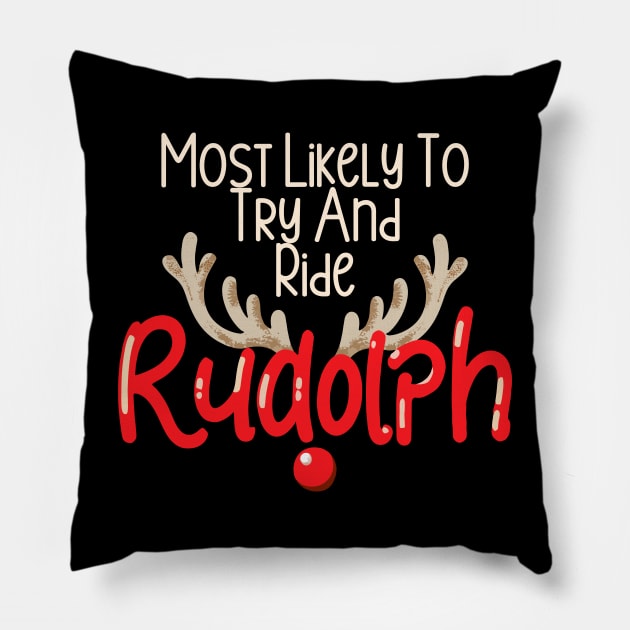 Most Likely To Try Ride Rudolph Couples Christmas Funny Pillow by AimArtStudio