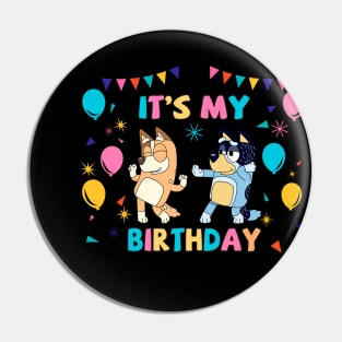 Bluey And Bingo It's My Birthday Pin