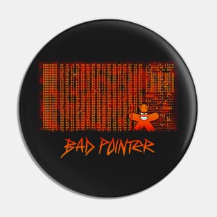 Bad Pointer Pin