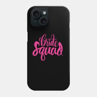 Bride Squad Phone Case