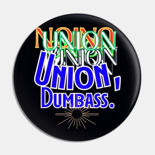 Union, Dumbass Pin