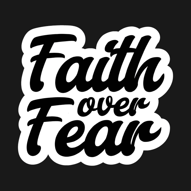 Faith over Fear, Christian Quote by GiftedFaith