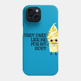 Dole Whip like my body Phone Case