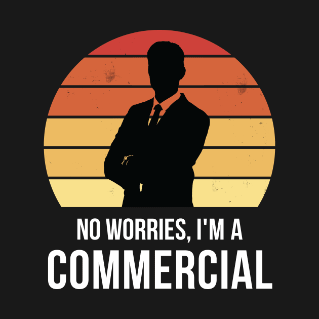 No worries i'm a commercial by QuentinD