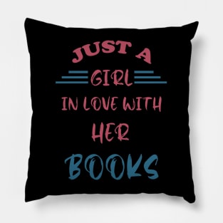 Just a girl in love with her books Pillow