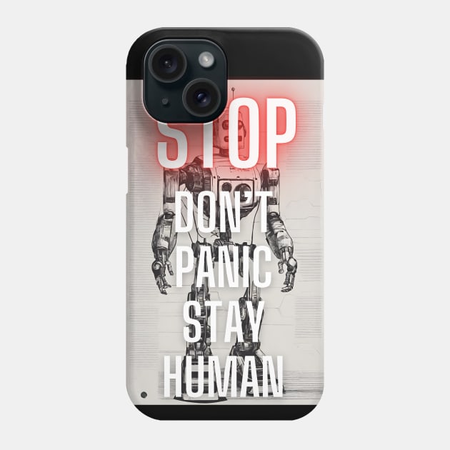 STOP Don't Panic Stay Human Phone Case by baseCompass