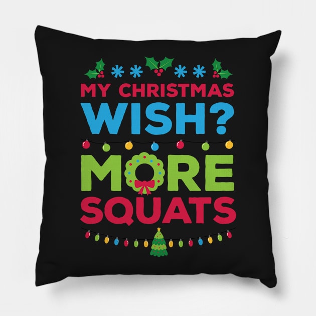 My Christmas Wish More Squats Xmas Gift Pillow by RJCatch