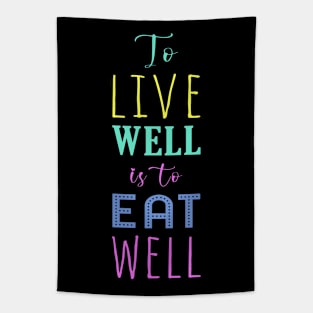 To Live Well is To Eat Well | Healthy Eating Healthy Living | Positive Typography Tapestry